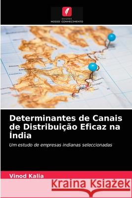 Determinantes de Canais de Distribuição Eficaz na Índia Vinod Kalia 9786202943475