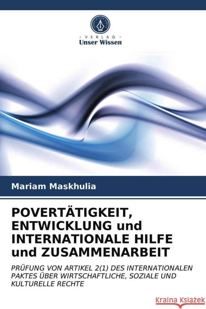 POVERTÄTIGKEIT, ENTWICKLUNG und INTERNATIONALE HILFE und ZUSAMMENARBEIT Maskhulia, Mariam 9786202943598