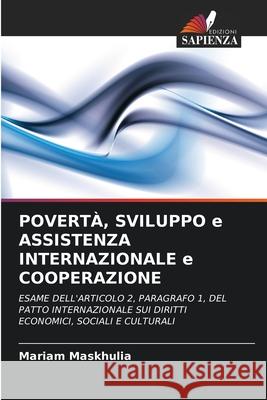 POVERT?, SVILUPPO e ASSISTENZA INTERNAZIONALE e COOPERAZIONE Mariam Maskhulia 9786202943642