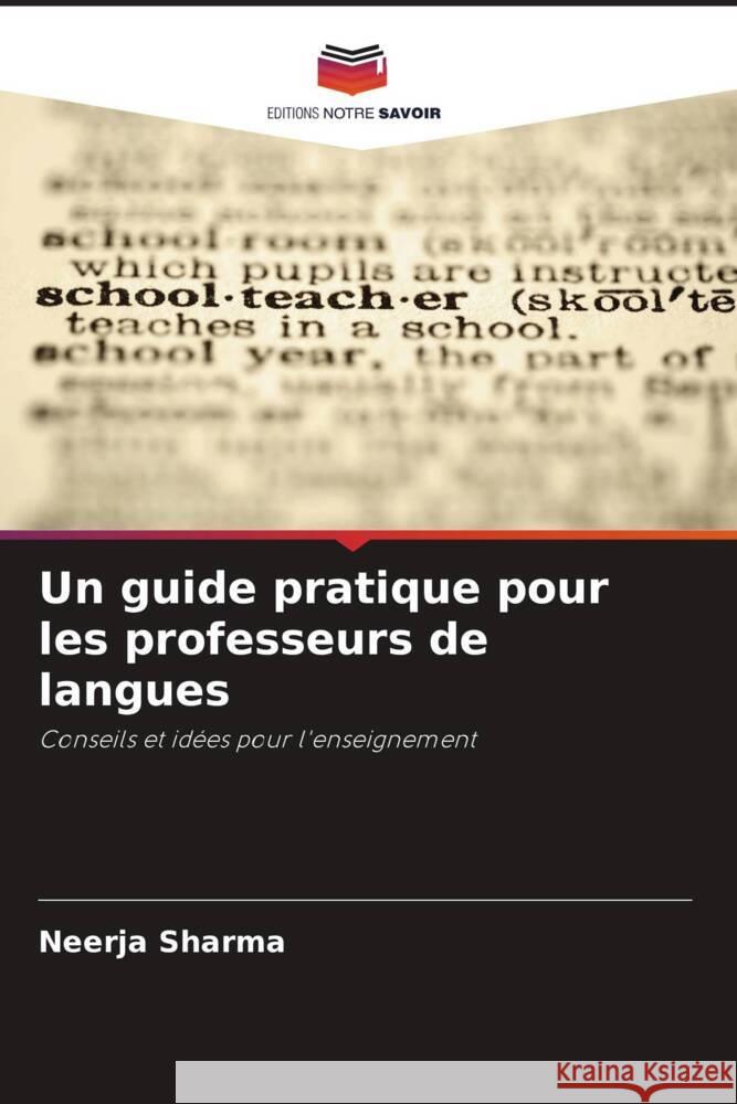 Un guide pratique pour les professeurs de langues Sharma, Neerja 9786202944106 Editions Notre Savoir