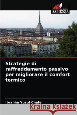 Strategie di raffreddamento passivo per migliorare il comfort termico Ibrahim Yusu 9786202945547 Edizioni Sapienza