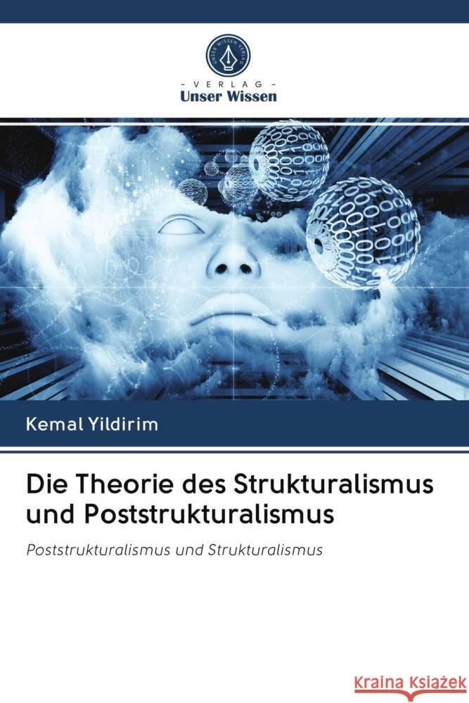 Die Theorie des Strukturalismus und Poststrukturalismus Yildirim, Kemal 9786202949026