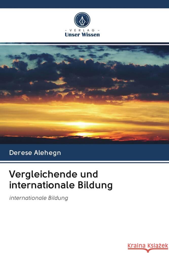 Vergleichende und internationale Bildung Alehegn, Derese 9786202950893