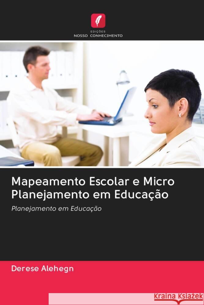 Mapeamento Escolar e Micro Planejamento em Educação Alehegn, Derese 9786202951357