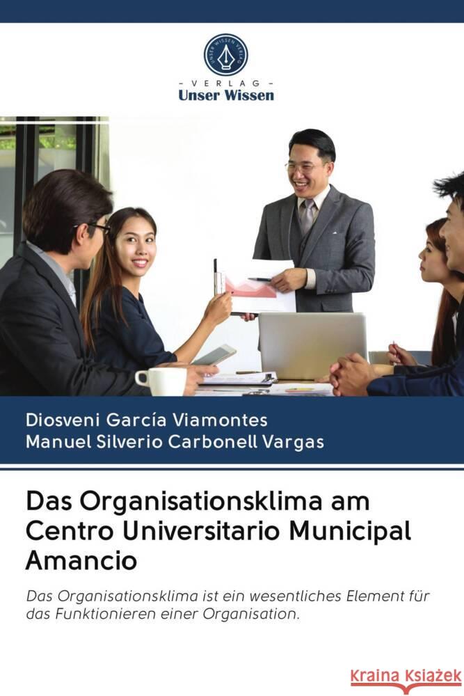 Das Organisationsklima am Centro Universitario Municipal Amancio García Viamontes, Diosveni, Carbonell Vargas, Manuel Silverio 9786202952422