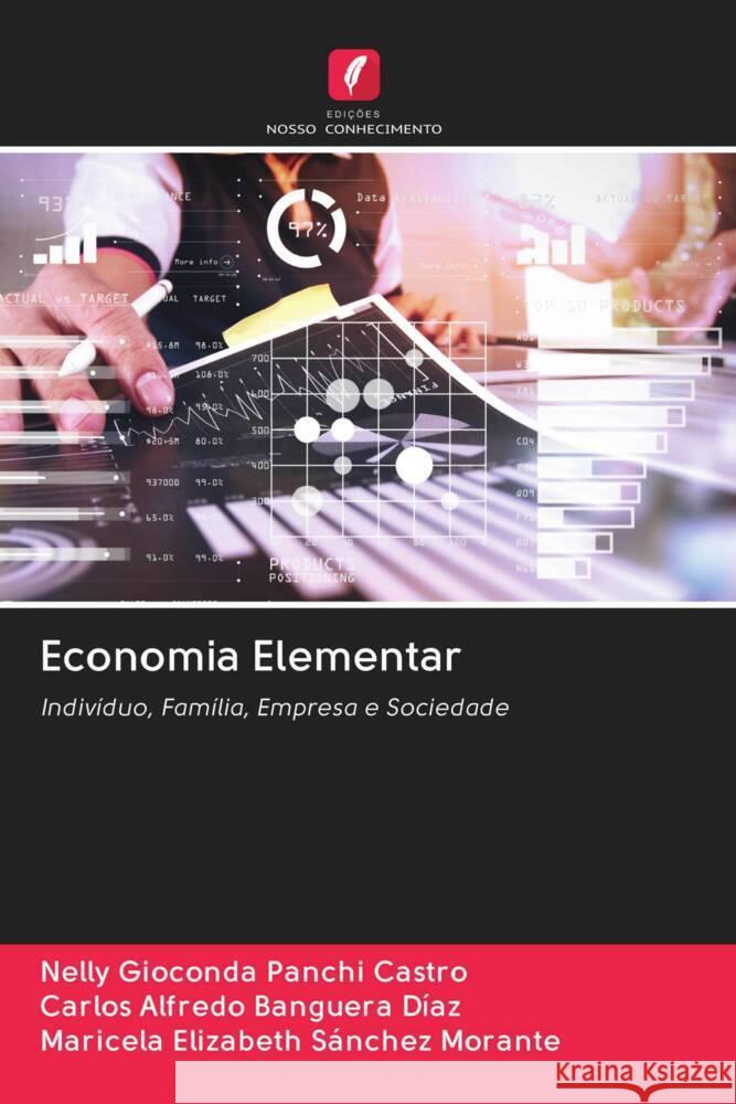 Economia Elementar Panchi Castro, Nelly Gioconda, Banguera Díaz, Carlos Alfredo, Sánchez Morante, Maricela Elizabeth 9786202952569