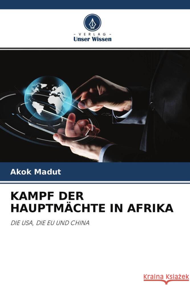 KAMPF DER HAUPTMÄCHTE IN AFRIKA Madut, Akok 9786202953375 Verlag Unser Wissen