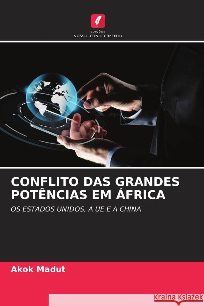 CONFLITO DAS GRANDES POTÊNCIAS EM ÁFRICA Madut, Akok 9786202953405 Edicoes Nosso Conhecimento