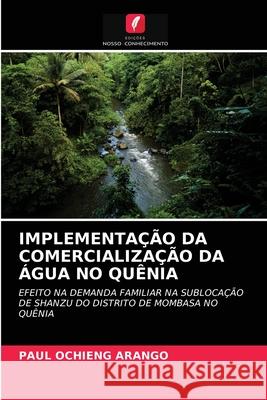 Implementação Da Comercialização Da Água No Quênia Ochieng, Paul 9786202953764 Edicoes Nosso Conhecimento