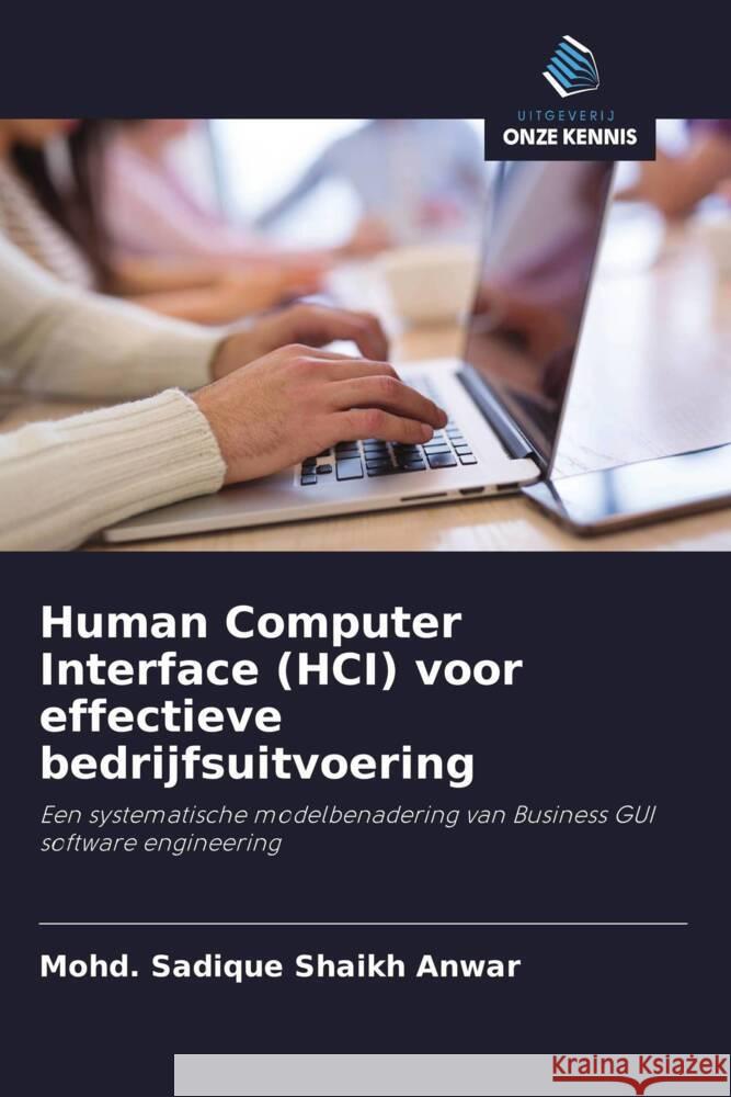 Human Computer Interface (HCI) voor effectieve bedrijfsuitvoering Shaikh Anwar, Mohd. Sadique 9786202954044 Uitgeverij Onze Kennis