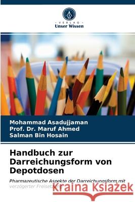 Handbuch zur Darreichungsform von Depotdosen Mohammad Asadujjaman Prof Maru Salman Bi 9786202955041 Verlag Unser Wissen