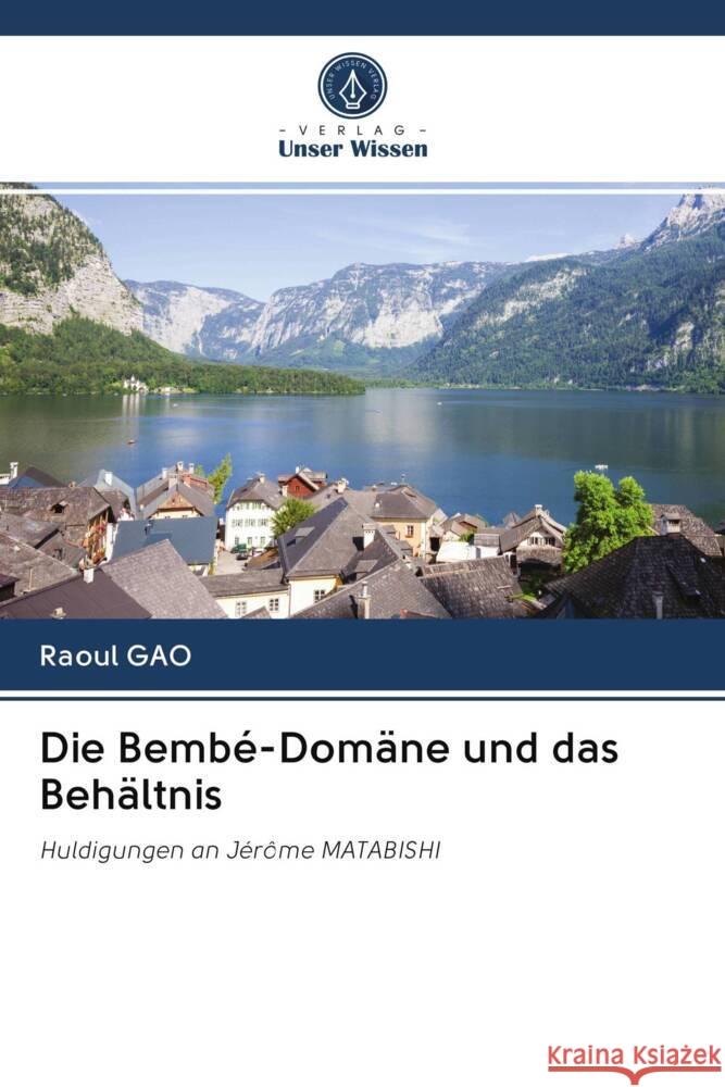 Die Bembé-Domäne und das Behältnis GAO, Raoul 9786202955249