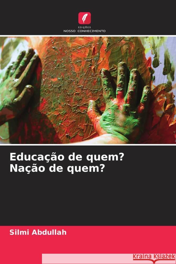 Educação de quem? Nação de quem? Abdullah, Silmi 9786202955485 Edições Nosso Conhecimento