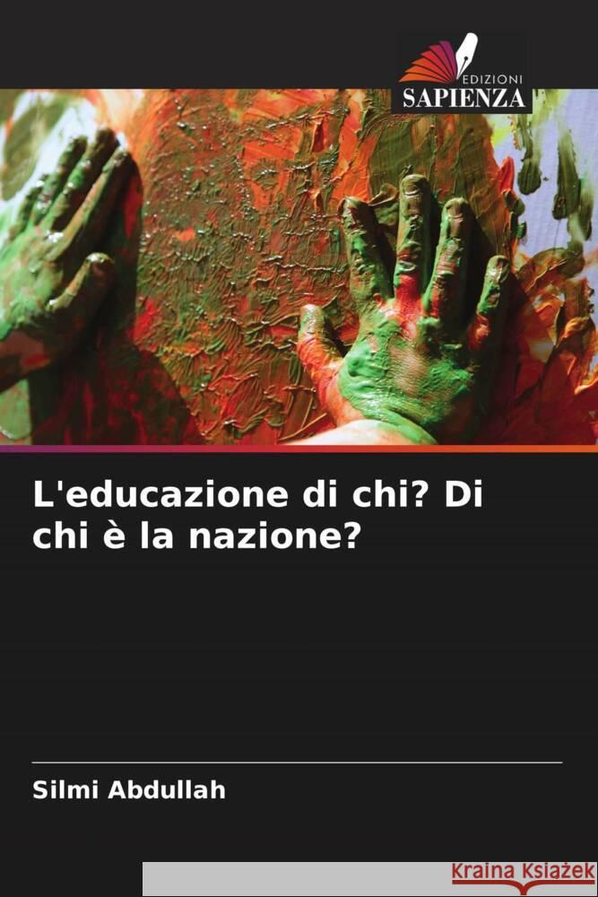 L'educazione di chi? Di chi è la nazione? Abdullah, Silmi 9786202955492 Edizioni Sapienza