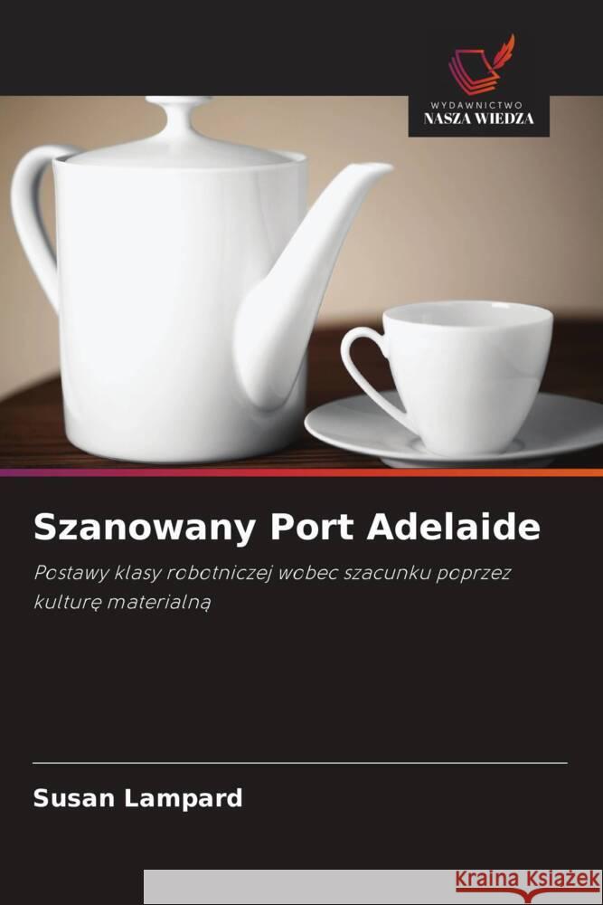 Szanowany Port Adelaide Lampard, Susan 9786202955546 Wydawnictwo Nasza Wiedza