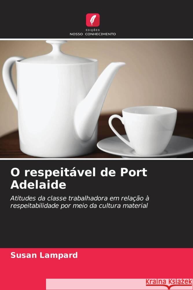 O respeitável de Port Adelaide Lampard, Susan 9786202955577 Edições Nosso Conhecimento