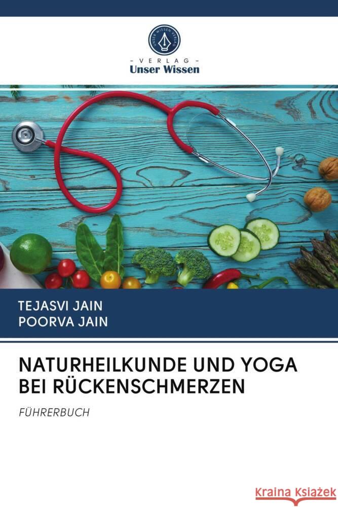 NATURHEILKUNDE UND YOGA BEI RÜCKENSCHMERZEN JAIN, TEJASVI, JAIN, POORVA 9786202955621