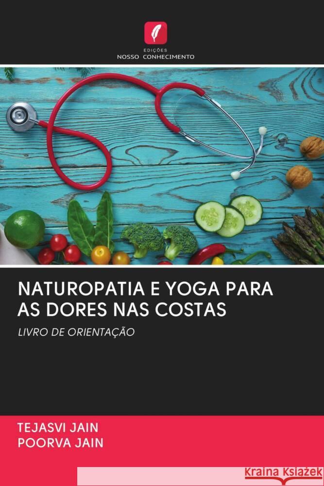 NATUROPATIA E YOGA PARA AS DORES NAS COSTAS JAIN, TEJASVI, JAIN, POORVA 9786202955706