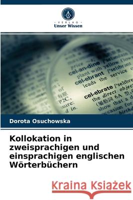 Kollokation in zweisprachigen und einsprachigen englischen Wörterbüchern Dorota Osuchowska 9786202957434