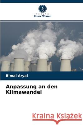 Anpassung an den Klimawandel Bimal Aryal 9786202958080 Verlag Unser Wissen