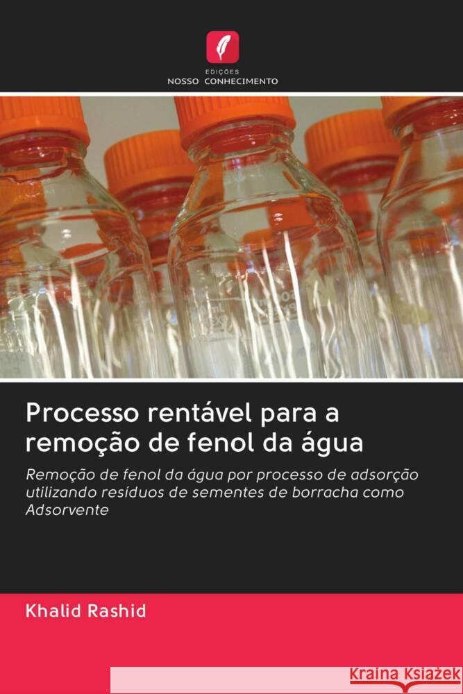 Processo rentável para a remoção de fenol da água Rashid, Khalid 9786202959568 Edicoes Nosso Conhecimento