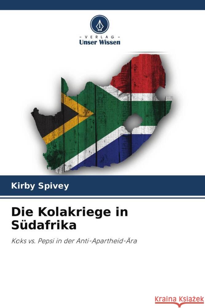 Die Kolakriege in Südafrika Spivey, Kirby 9786202960090