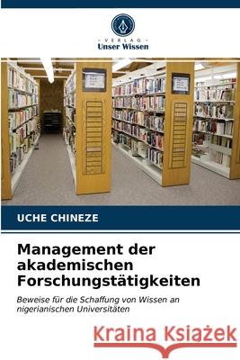 Management der akademischen Forschungstätigkeiten Chineze, Uche 9786202960175 Verlag Unser Wissen