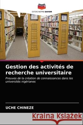 Gestion des activités de recherche universitaire Chineze, Uche 9786202960182 Editions Notre Savoir