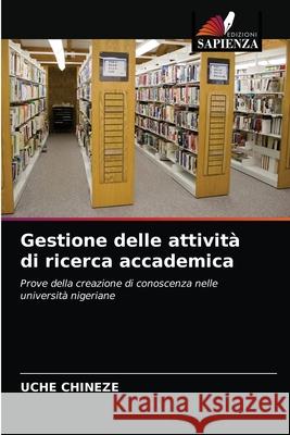Gestione delle attività di ricerca accademica Chineze, Uche 9786202960212 Edizioni Sapienza