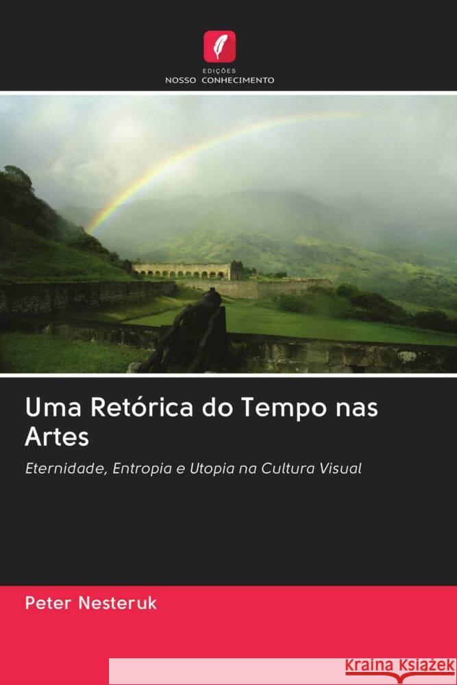 Uma Retórica do Tempo nas Artes Nesteruk, Peter 9786202960366