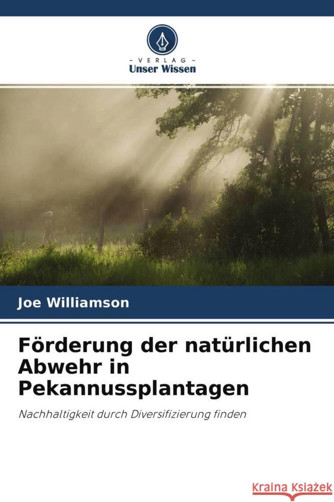 Förderung der natürlichen Abwehr in Pekannussplantagen Williamson, Joe 9786202960496