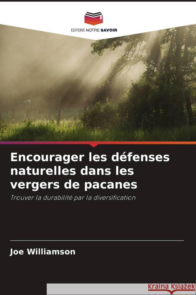 Encourager les défenses naturelles dans les vergers de pacanes Williamson, Joe 9786202960502