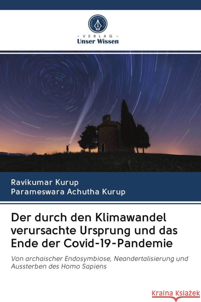 Der durch den Klimawandel verursachte Ursprung und das Ende der Covid-19-Pandemie Kurup, Ravikumar, Achutha Kurup, Parameswara 9786202960793