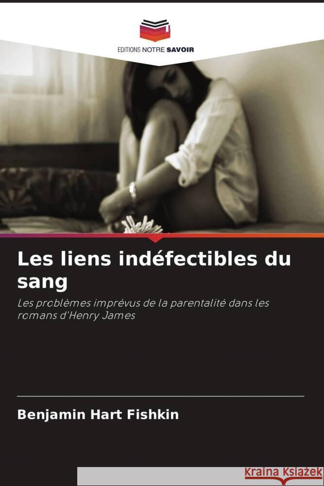 Les liens indéfectibles du sang Fishkin, Benjamin Hart 9786202961202