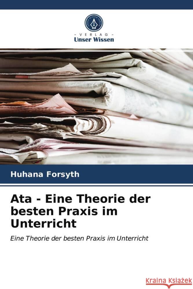 Ata - Eine Theorie der besten Praxis im Unterricht Forsyth, Huhana 9786202961301