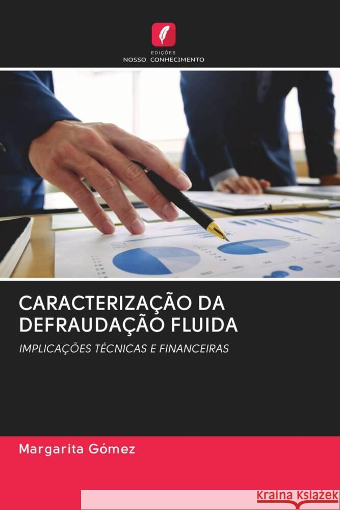 CARACTERIZAÇÃO DA DEFRAUDAÇÃO FLUIDA Gómez, Margarita 9786202961950