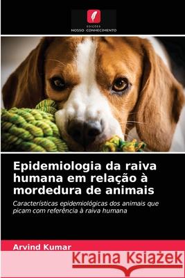Epidemiologia da raiva humana em relação à mordedura de animais Arvind Kumar 9786202962001