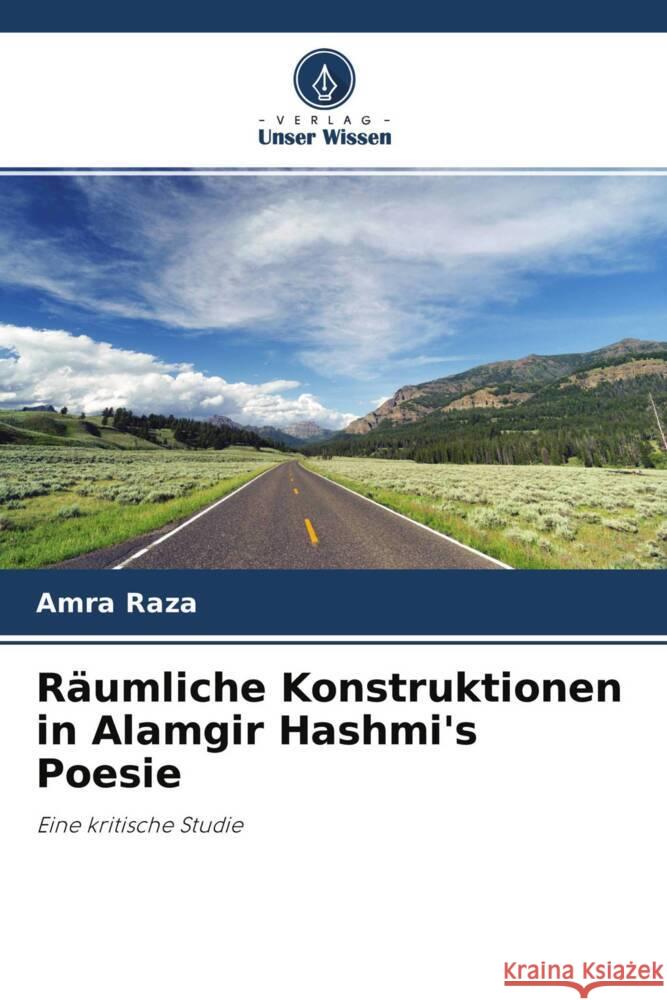 Räumliche Konstruktionen in Alamgir Hashmi's Poesie Raza, Amra 9786202962742