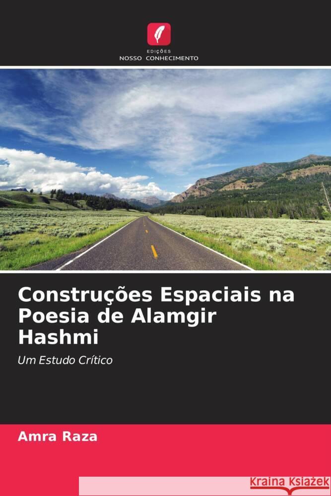 Construções Espaciais na Poesia de Alamgir Hashmi Raza, Amra 9786202962773