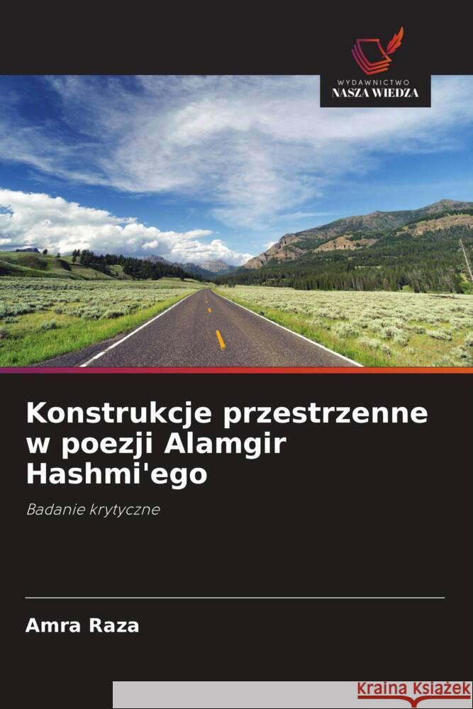 Konstrukcje przestrzenne w poezji Alamgir Hashmi'ego Raza, Amra 9786202962889