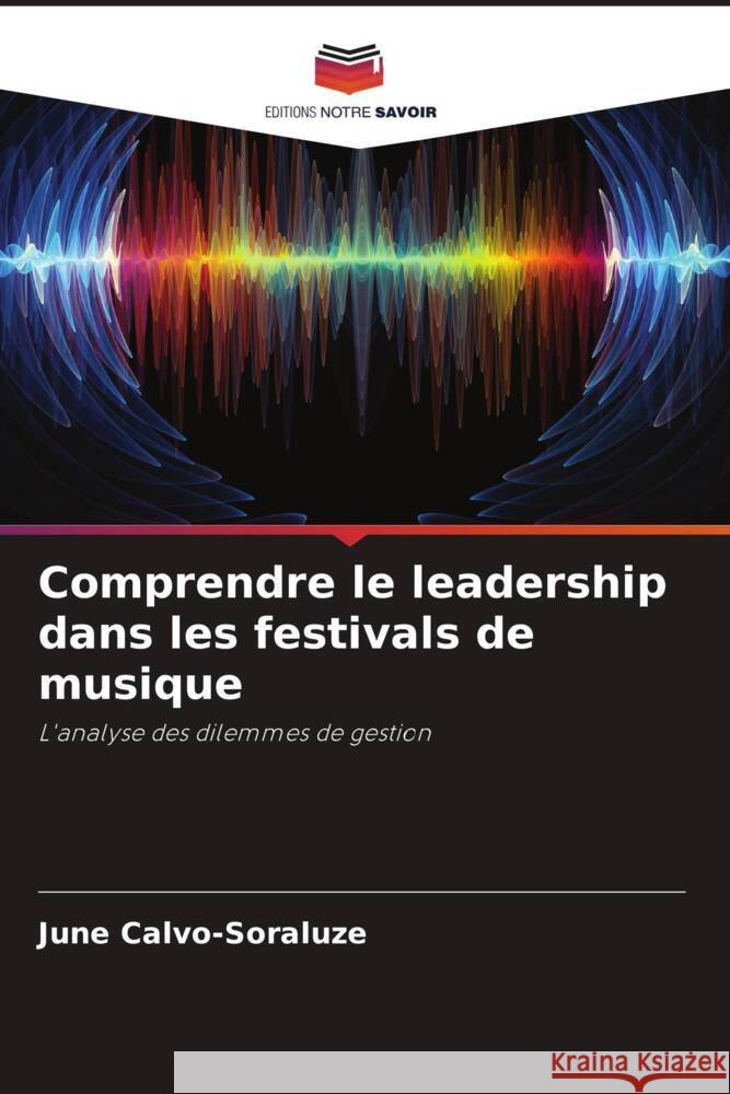 Comprendre le leadership dans les festivals de musique Calvo-Soraluze, June 9786202963794