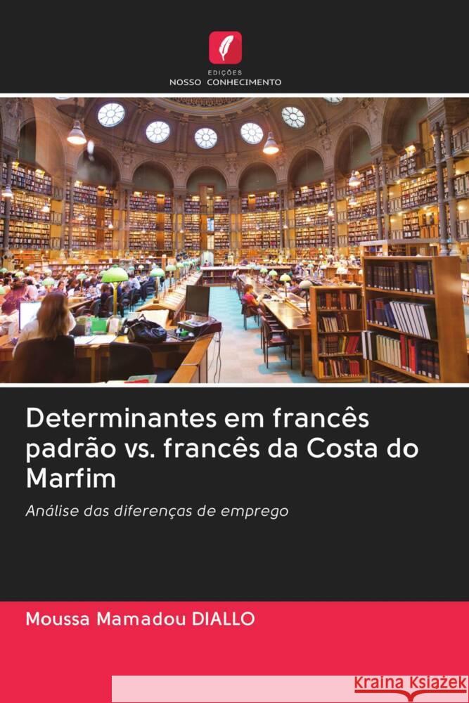 Determinantes em francês padrão vs. francês da Costa do Marfim DIALLO, Moussa Mamadou 9786202964470