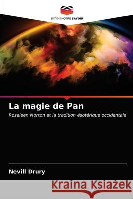 La magie de Pan Nevill Drury 9786202964913 Editions Notre Savoir