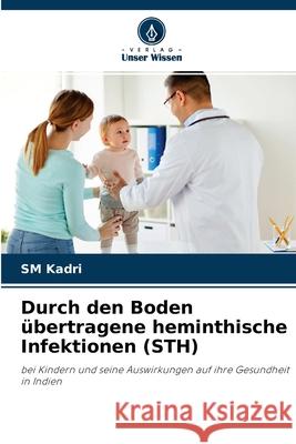 Durch den Boden übertragene heminthische Infektionen (STH) Sm Kadri 9786202965057