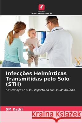 Infecções Helmínticas Transmitidas pelo Solo (STH) Sm Kadri 9786202965088