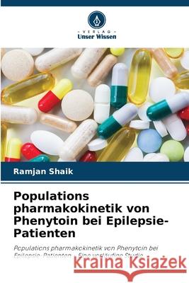 Populations pharmakokinetik von Phenytoin bei Epilepsie-Patienten Ramjan Shaik 9786202966160 Verlag Unser Wissen