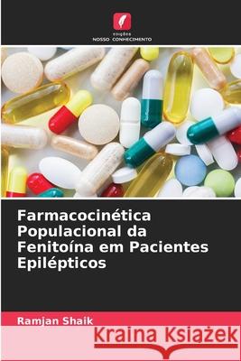 Farmacocin?tica Populacional da Fenito?na em Pacientes Epil?pticos Ramjan Shaik 9786202966191 Edicoes Nosso Conhecimento