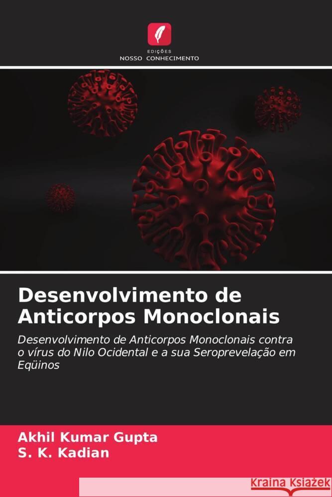 Desenvolvimento de Anticorpos Monoclonais Gupta, Akhil Kumar, Kadian, S. K. 9786202966719