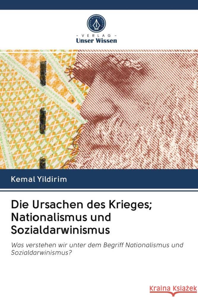 Die Ursachen des Krieges; Nationalismus und Sozialdarwinismus Yildirim, Kemal 9786202967440