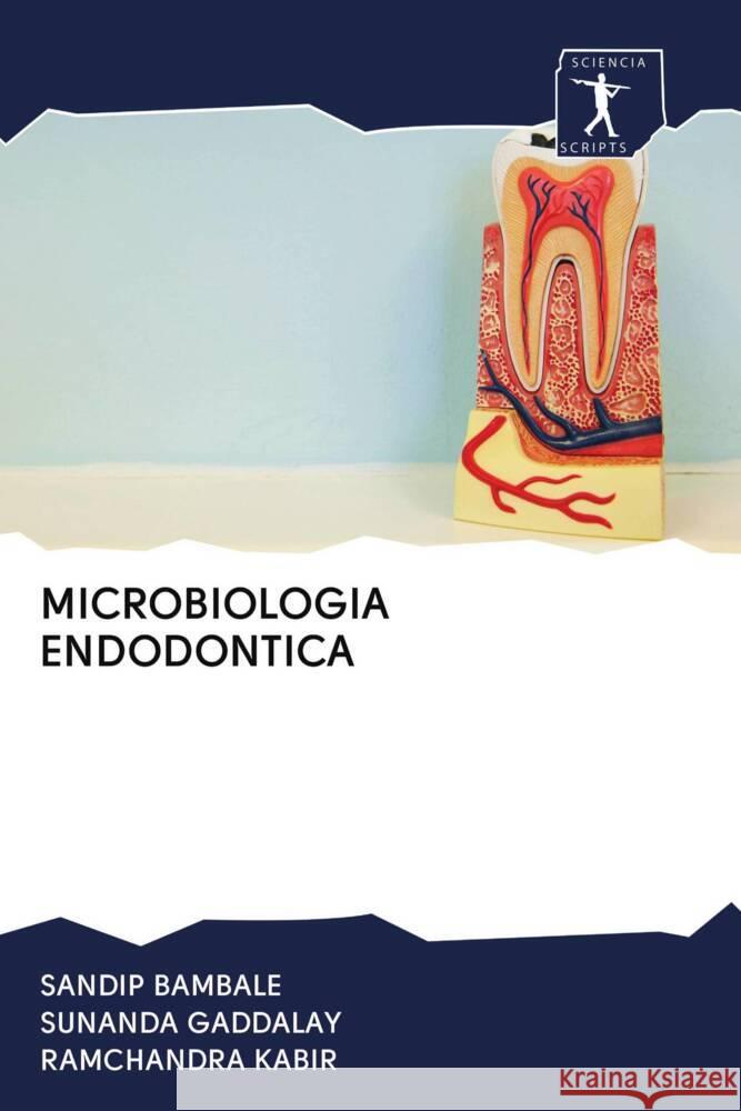 MICROBIOLOGIA ENDODONTICA Bambale, Sandip, Gaddalay, Sunanda, Kabir, Ramchandra 9786202967631 Sciencia Scripts